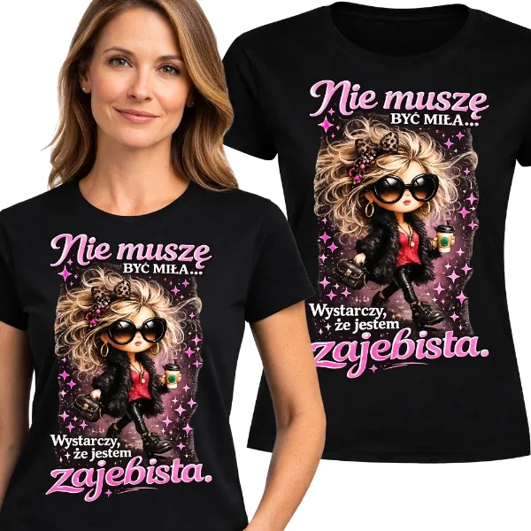 ŚMIESZNA DAMSKA KOSZULKA NIE MUSZĘ BYĆ MIŁA PREZENT na URODZINY ŚWIĘTA M