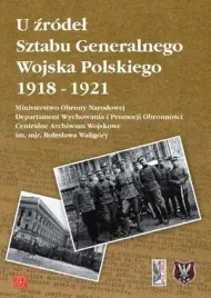 u-zrodel-sztabu-generalnego-wojska-polskiego-1918-