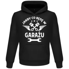 bluza-dla-mechanika-jakby-co-bede-w-garazu-prezent-urodziny-swieta-l