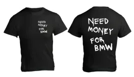 koszulka-t-shirt-need-money-for-bmw-porsche-mercedes-ferrari-4xl
