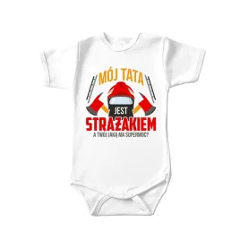 moj-tata-jest-strazakiem-body-dzieciece-z-nadrukiem-bialy-12m-body