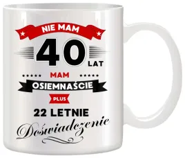 kubek-z-nadrukiem-smieszny-prezent-na-40-urodziny-oryginalny-upominek