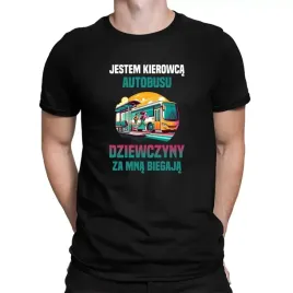 koszulka-dla-kierowcy-jestem-kierowca-autobusu-dziewczyny-za-mna-biegaja