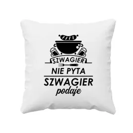 poduszka-prezent-dla-szwagra-szwagier-nie-pyta-szwagier-podaje