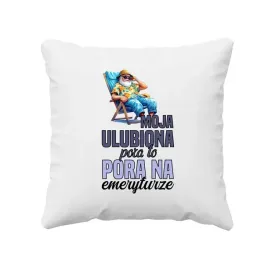 poduszka-dla-emeryta-prezent-moja-ulubiona-pora-to-pora-na-emeryturze