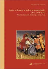 szkice-o-zbrodni-w-kulturze-staropolskiej-xv-xvii