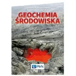 geochemia-srodowiska-agnieszka-galuszka-zdzislaw-m-migaszewski