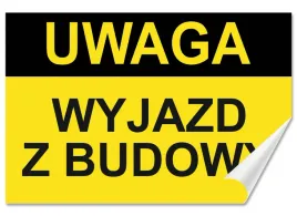 naklejka-uwaga-wyjazd-z-budowy-30x20-samoprzylepna