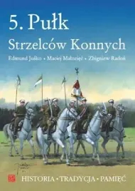 5-pulk-strzelcow-konnych-historia-tradycja-pamie
