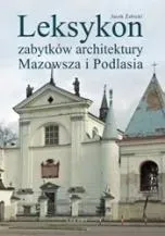 leksykon-zabytkow-architektury-mazowsza-i-podlasia