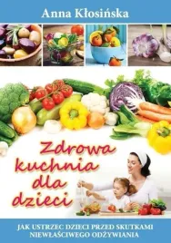 zdrowa-kuchnia-dla-dzieci-w-2015-anna-klosinska