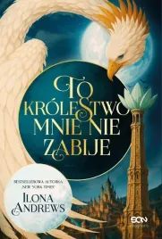 to-krolestwo-mnie-nie-zabije-ilona-andrews