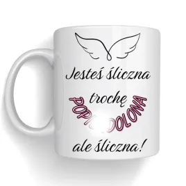 kubek-jestes-sliczna-troche-popie-dolona-ale-sliczna-smieszny-kubek