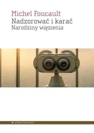 nadzorowac-i-karac-narodziny-wiezienia