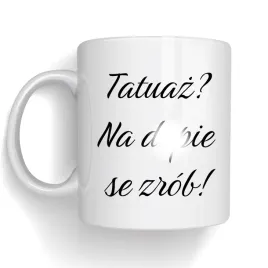 kubek-tatuaz-na-d-pie-se-zrob-smieszny-kubek-z-napisem