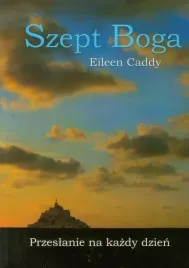 szept-boga-przeslanie-na-kazdy-dzien-eileen-caddy
