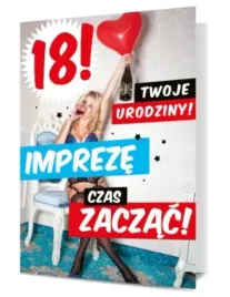 kartka-okolicznosciowa-osiemnastkowa-18-urodziny-impreze-czas-zaczac