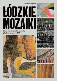 lodzkie-mozaiki-i-inne-monumentalne-akcenty-plasty
