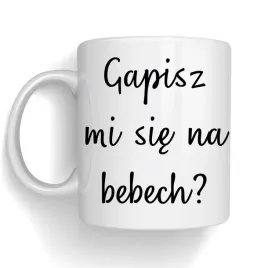 kubek-gapisz-mi-sie-na-bebech-smieszny-kubek-na-prezent