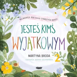 jestes-kims-wyjatkowym-relaksacje-dla-nieco-starszych-dzieci