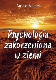 psychologia-zakorzeniona-w-ziemi-arnold-mindell