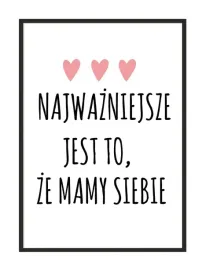 obraz-plakat-w-ramie-33x43-cm-mamy-siebie-p135