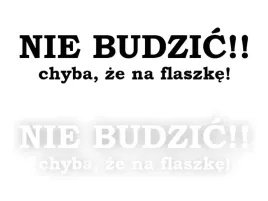 nie-budzic-chyba-ze-na-flaszke-naklejka-na-samochod-na-auto-kolor