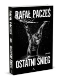 ostatni-snieg-rafal-paczes-wydawnictwo-agora