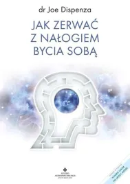 jak-zerwac-z-nalogiem-bycia-soba-dr-dispenza-joe