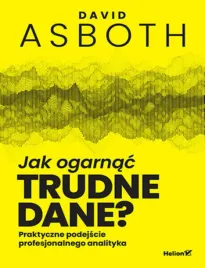 jak-ogarnac-trudne-dane-praktyczne-podejscie-profesjonalnego-analityka