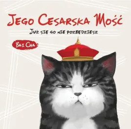 jego-cesarska-mosc-juz-sie-go-nie-pozbedziesz-bai-cha