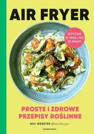 air-fryer-proste-i-zdrowe-przepisy-roslinne-niki-webster