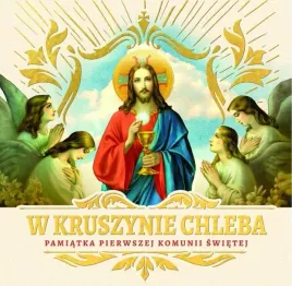 w-kruszynie-chleba-pamiatka-i-komunii-swietej-praca-zbiorowa
