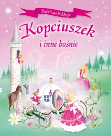 basniowa-kolekcja-kopciuszek-i-inne-basnie-praca-zbiorowa