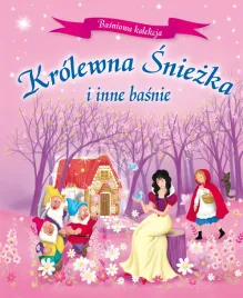 basniowa-kolekcja-krolewna-sniezka-i-inne-basnie-praca-zbiorowa
