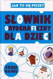 slownik-ortograficzny-dla-dzieci-praca-zbiorowa
