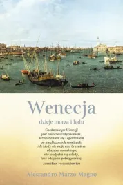 wenecja-dzieje-morza-i-ladu-alessandro-marzo-magno