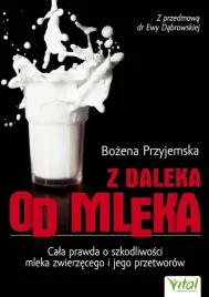 z-daleka-od-mleka-cala-prawda-o-szkodliwosci-bozena-przyjemska
