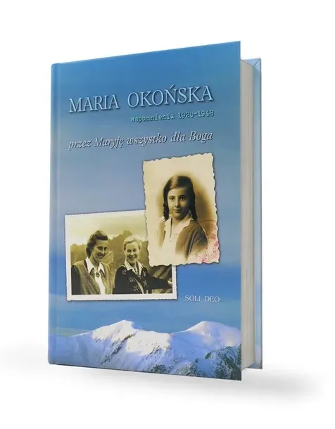 Przez Maryję wszystko dla Boga – M. OKOŃSKA (1920-1948)
