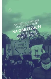 na-obrzezach-jak-zmienia-sie-polska-lokalna-andrzej-andrysiak