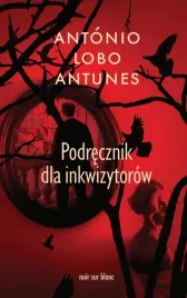 podrecznik-dla-inkwizytorow-antonio-lobo-antunes
