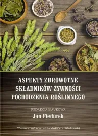 aspekty-zdrowotne-skladnikow-zywnosci-pochodzenia-jan-fiedurek