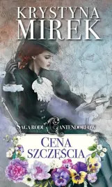saga-rodu-cantendorfow-t-2-cena-szczescia-krystyna-mirek