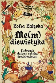 me-m-diewistyka-cudownie-dziwna-sztuka-zofia-zaleska