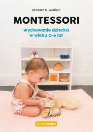 montessori-wychowanie-dziecka-w-wieku-0-6-lat-beatriz-m-muoz