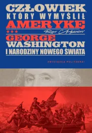 czlowiek-ktory-wymyslil-ameryke-george-washington-i-narodziny-nowego