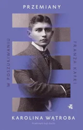 przemiany-w-poszukiwaniu-franza-kafki-karolina-watroba