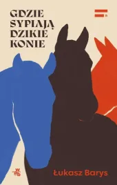gdzie-sypiaja-dzikie-konie-lukasz-barys