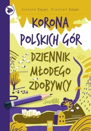 korona-polskich-gor-dziennik-mlodego-zdobywcy-justyna-zajac-krystian-zaja