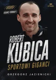 robert-kubica-sportowi-giganci-grzegorz-jazienicki